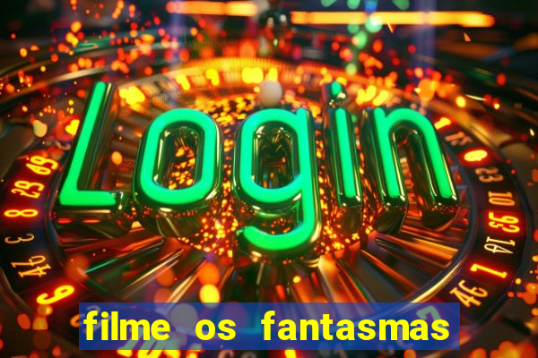 filme os fantasmas de scrooge